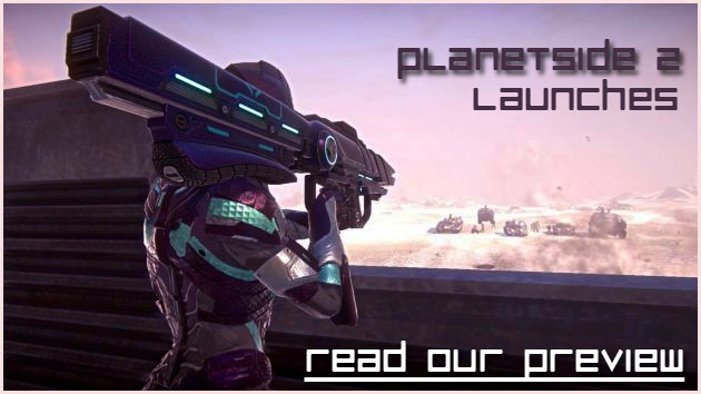 Planetside 2 Launches